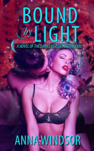 Title: Bound by Light, Author: Anna Windsor