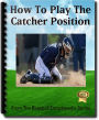 How to Play the Catcher Position