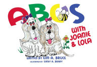 Title: ABC's with Joanie & Lola, Author: Kim Bruck