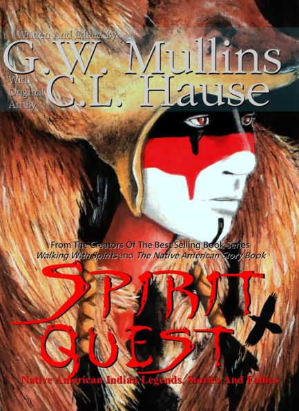 Spirit Quest Native American Indian Legends, Stories and Fables