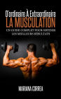 La Musculation dordinaire a Extraordinaire