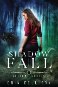 Title: Shadow Fall, Author: Erin Kellison