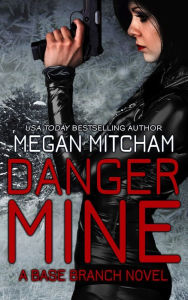 Title: Danger Mine, Author: Megan Mitcham