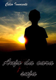 Title: Anjo Da Cara Suja, Author: Celso Innocente