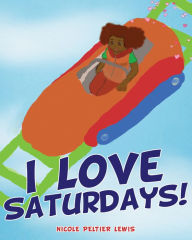 Title: I Love Saturdays!, Author: Nicole Peltier Lewis