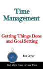 Time Management: Getting Things Done and Goal Setting