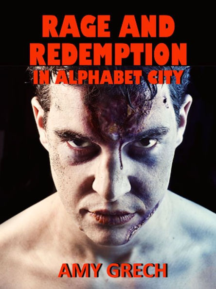 Rage and Redemption In Alphabet City