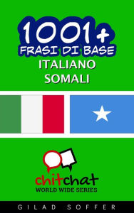 Title: 1001+ frasi di base italiano - Somali, Author: Gilad Soffer