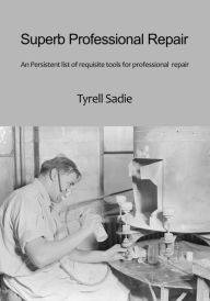 Title: Superb Professional Repair, Author: Tyrell Sadie