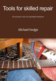 Title: Tools for skilled repair, Author: Michael Hodge