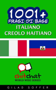 Title: 1001+ frasi di base italiano - creolo haitiano, Author: Gilad Soffer