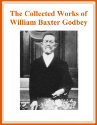 Title: The Collected Works of W. B. Godbey, Author: W. B. Godbey