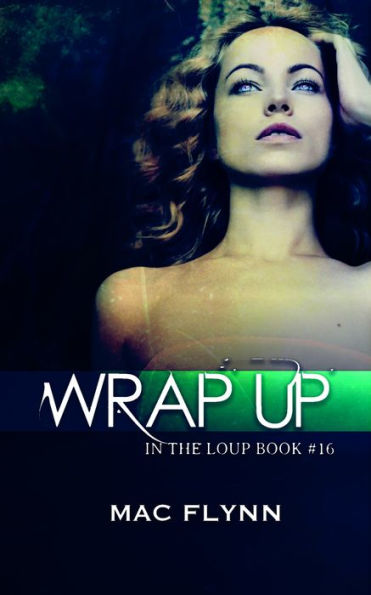 Wrap Up (In the Loup #16)