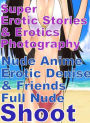 Nudes: Super Erotic Stories & Erotics Photography Nude Anime Erotic Denise & Friends Full Nude Shoot ( Erotic Photography, Erotic Stories, Nude Photos, Lesbian, She-male, Gay, Fetish, Bondage, Sex, Erotic, Erotica, Hentai, Oral, Porno )