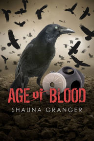 Title: Age of Blood, Author: Shauna Granger