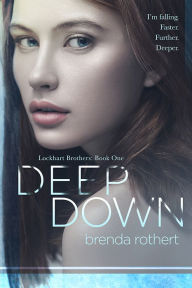 Title: Deep Down, Author: Brenda Rothert