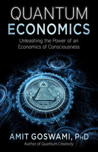 Title: Quantum Economics, Author: Amit Goswami