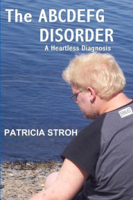 Title: The ABCDEFG Disorder, Author: Patricia Stroh