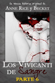 Title: Los Vivicanti de Sangre - Parte 6, Author: Becket