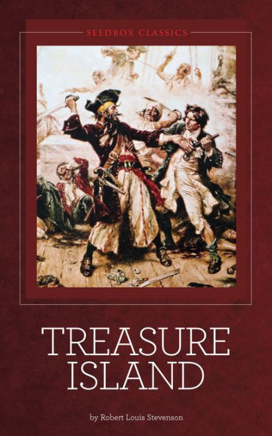 Treasure Island ~ Robert Louis Stevenson By Robert Louis Stevenson 