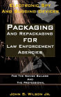 Packaging and Repackaging For Law Enforcement