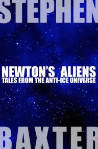 Title: Newton's Aliens, Author: Stephen Baxter