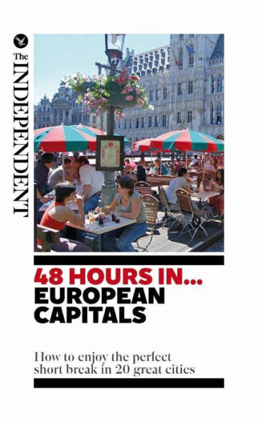 48 Hours in... European Capitals