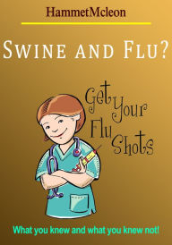 Title: Swine and Flu?: What you knew and what you knew not!, Author: Hammet Mcleon