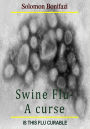 Swine Flu-A curse: Is this flu curable