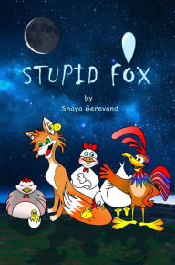 Title: Stupid Fox, Author: Shaya Geravand
