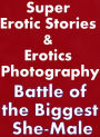 Porn: Super Erotic Stories & Erotics Photography Battle of the Biggest She-Male ( Erotic Photography, Erotic Stories, Nude Photos, Lesbian, She-male, Gay, Fetish, Bondage, Sex, Erotic, Erotica, Hentai, Oral, Porno )