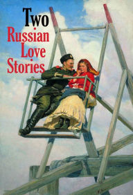 Title: Two Russian Love Stories, Author: Paul Richardson