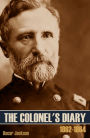 The Colonel's Diary: 1862-1865 (Abridged, Annotated)