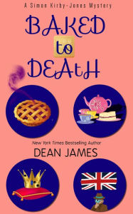 Title: Baked to Death, Author: Dean James