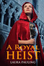 A Royal Heist