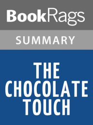 Title: The Chocolate Touch by Patrick Skene Catling l Summary & Study Guide, Author: BookRags