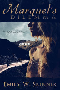 Title: Marquel's Dilemma - Book 2, Author: Emily W. Skinner
