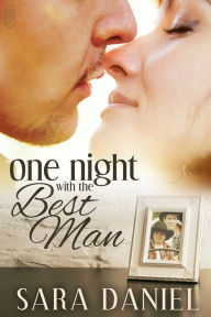 Title: One Night With the Best Man, Author: Sara Daniel