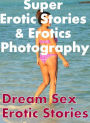 Erotic Sex: Super Erotic Stories & Erotics Photography Dream Sex Erotic Stories ( Erotic Photography, Erotic Stories, Nude Photos, Lesbian, She-male, Gay, Fetish, Bondage, Sex, Erotic, Erotica, Hentai, Oral, Porno )