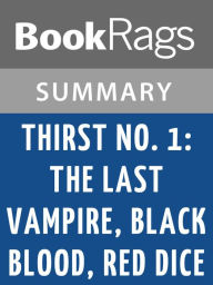 Title: Thirst No. 1: The Last Vampire, Black Blood, Red Dice by Christopher Pike l Summary & Study Guide, Author: BookRags