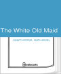 The White Old Maid