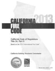 Title: California 2013 Fire Code - California Title 24, Part 9, Author: California Building Standards Commission