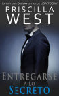 Entregarse a lo Secreto (La Serie Del Entregarse n 2) (Spanish Edition)