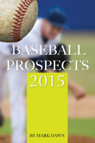 Title: Baseball Prospects 2015: For Beginners, Author: Mark Dawn