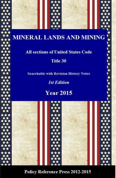 U.S. Mineral Lands and Mining Law 2015 (USC 30, Annotated)