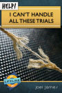Help! I Can't Handle All These Trials