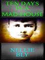 Ten Days in a Mad-House