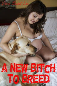 Dickdownloadsex - Download or Read A New Bitch to Breed (Bestiality Breeding Anima ...