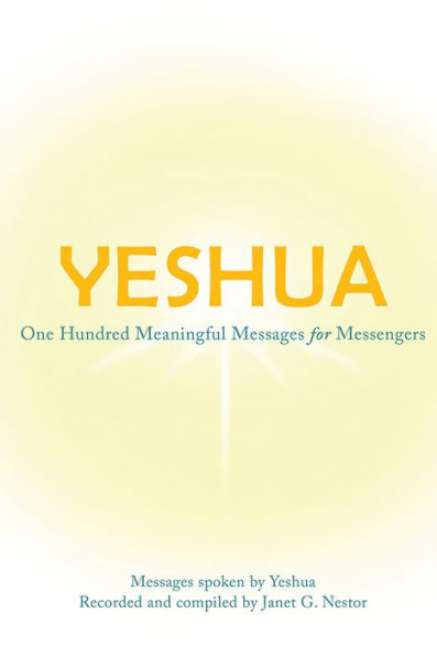 Yeshua: One Hundred Meaningful Messages for Messengers