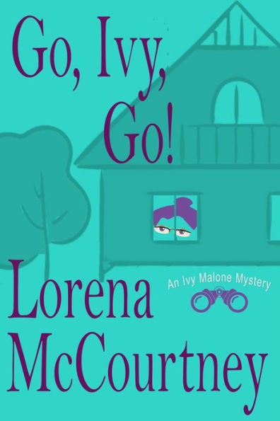 Go, Ivy, Go! (Ivy Malone Mysteries, Book 5)